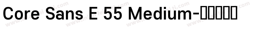 Core Sans E 55 Medium字体转换
